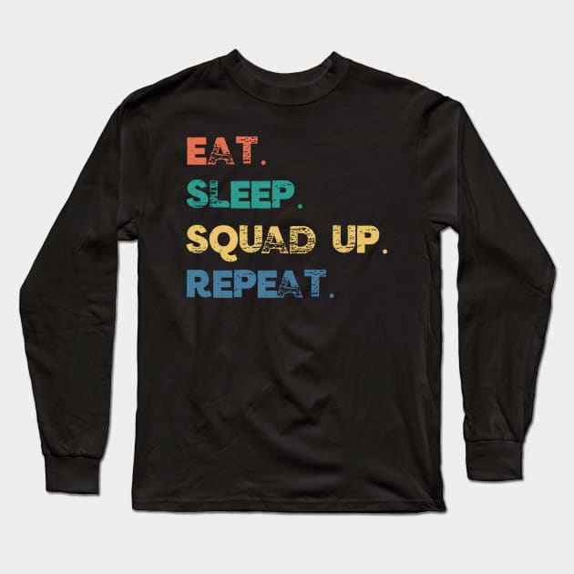 Funny Eat Sleep Squad Up Repeat Gamer Live Streamer Long Sleeve T-Shirt by Little Duck Designs